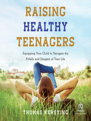 cover image of Raising Healthy Teenagers